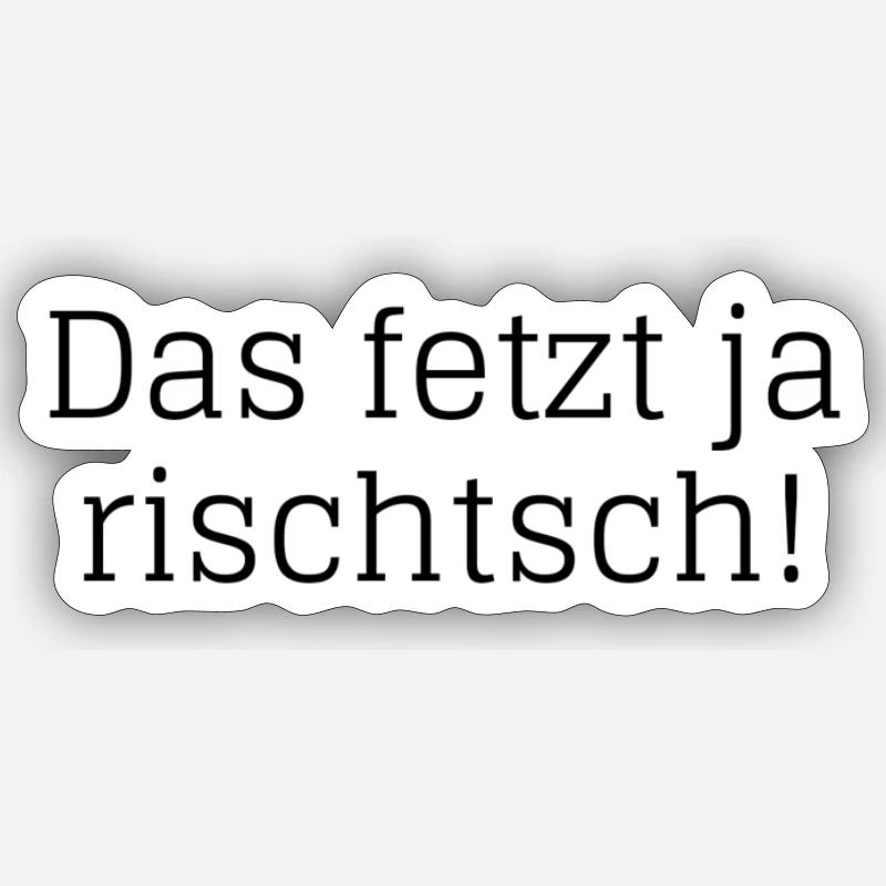 Das fetzt ja rischtsch! - Sticker Größe S (10 x 10 cm) - Mattweiß