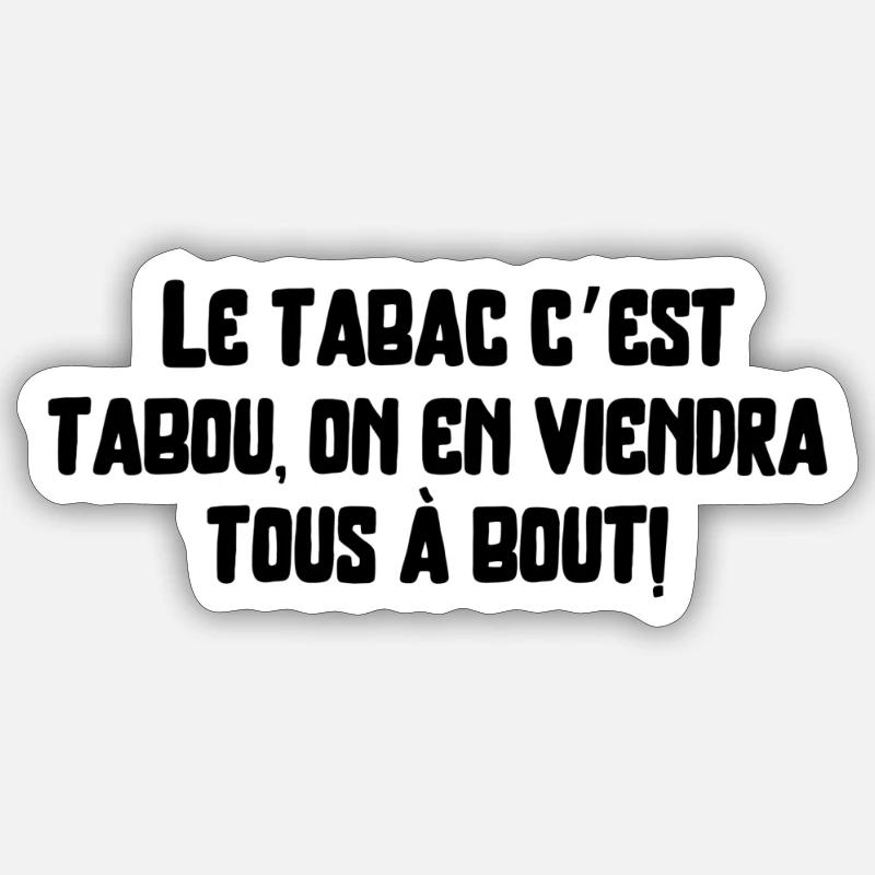 Le tabac c’est tabou, on en viendra tous à bout! Sticker taille S (10 x 10 cm)