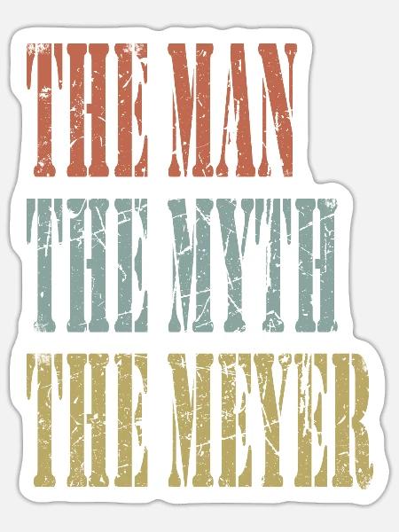 The Man The Myth The Meyer - Sticker Größe S (10 x 10 cm) - Mattweiß