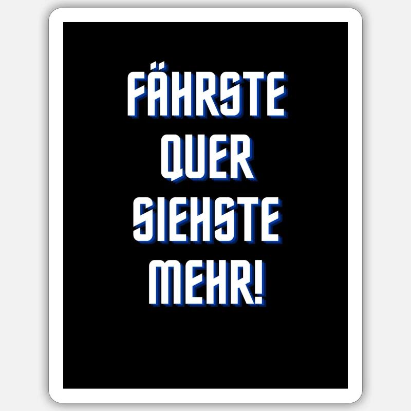 fährste quer siehste mehr - Sticker Größe S (10 x 10 cm) - Mattweiß