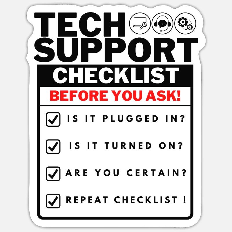 Funny Tech Support Checklist Sticker size S (10 x 10 cm)