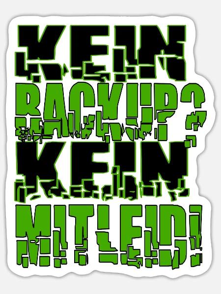 Kein Backup? Kein Mitleid! - Sticker Größe S (10 x 10 cm) - Mattweiß