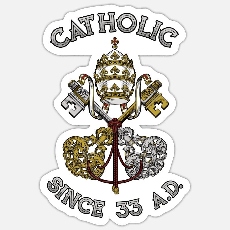 Catholic Since 33 AD - Sticker Größe S (10 x 10 cm) - Mattweiß