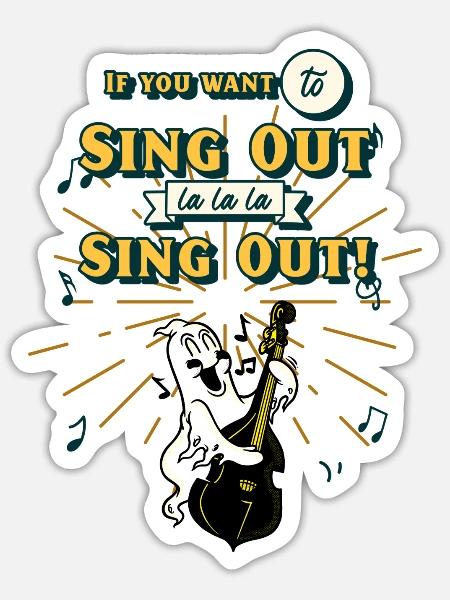 Sing Out! - Sticker Größe S (10 x 10 cm) - Mattweiß