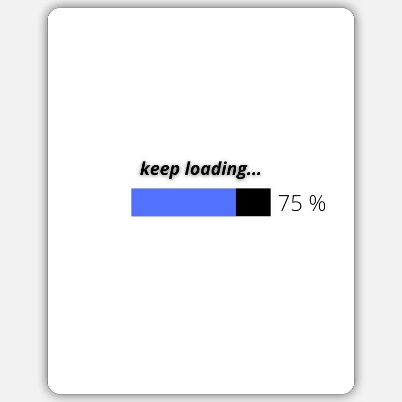 keep loading Sticker Größe S (10 x 10 cm)