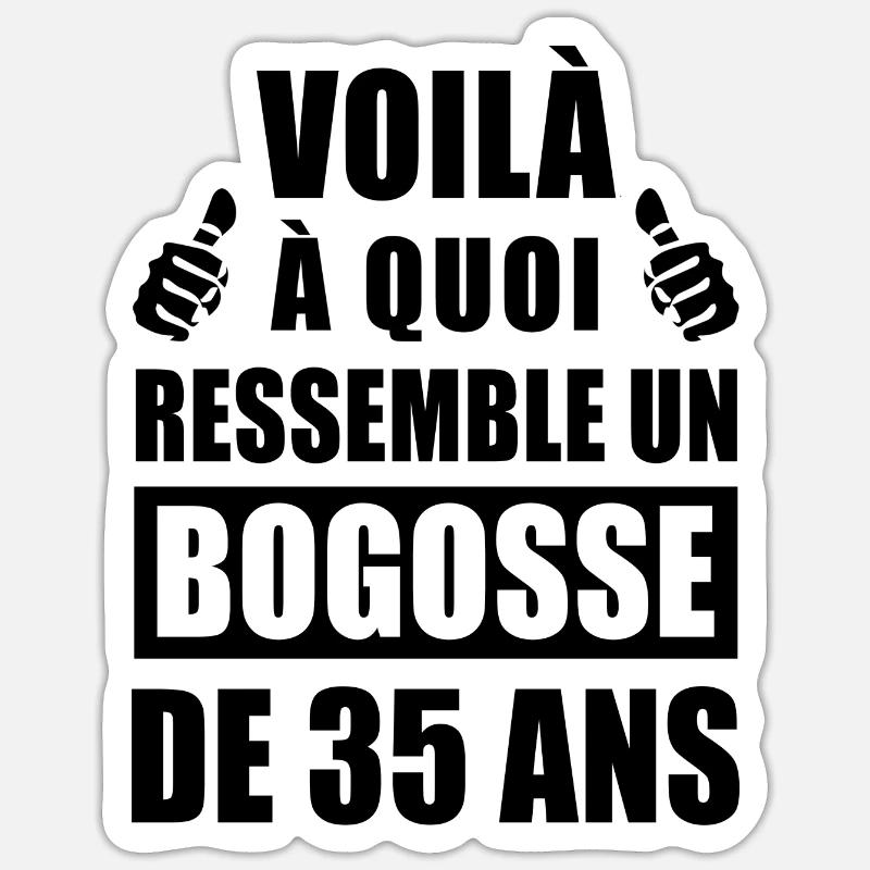 bogosse de 35 ans - Sticker taille S (10 x 10 cm) - blanc mat