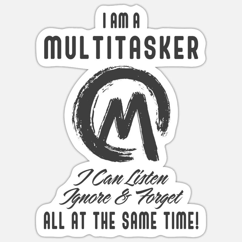 I am a multitasker Sticker size S (10 x 10 cm)