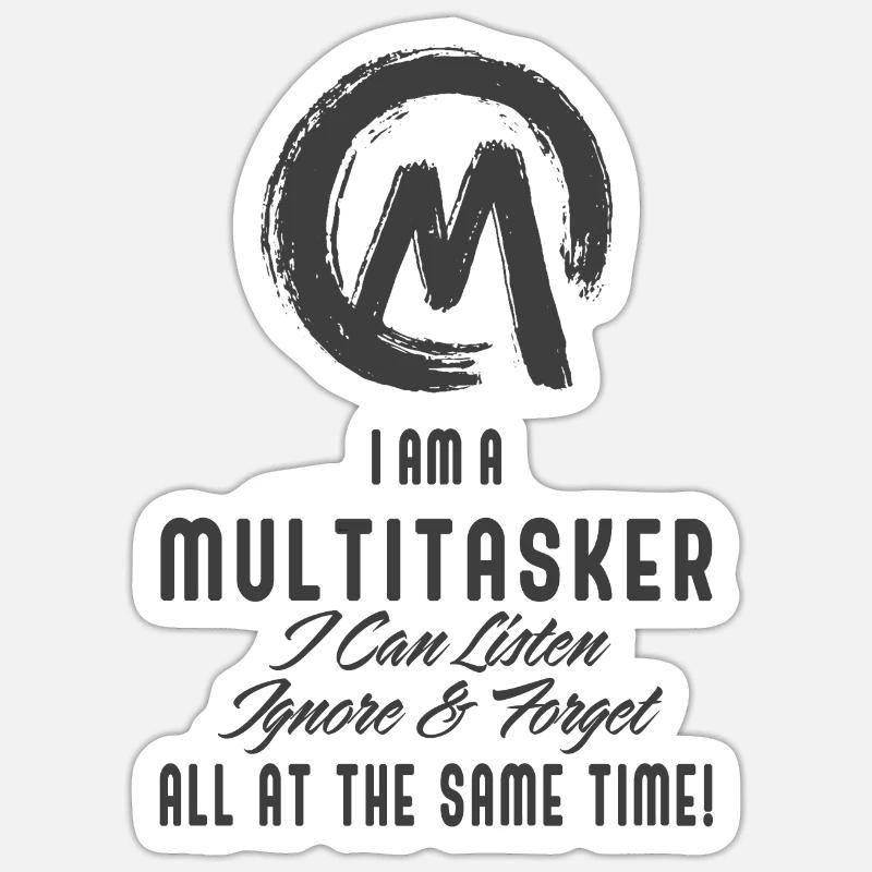 I am a multitasker Sticker size S (10 x 10 cm)