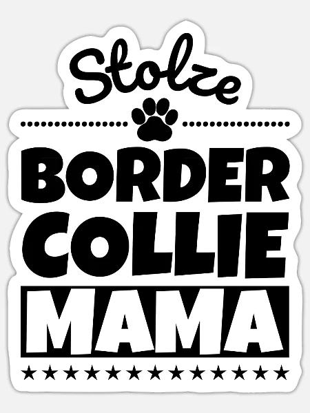Stolze Border Collie Mama - Sticker Größe S (10 x 10 cm) - Mattweiß