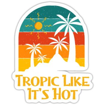Tropic Like It's Hot Beach Traveler Ocean Travel - Sticker Größe S (10 x 10 cm) - Mattweiß - Vorne