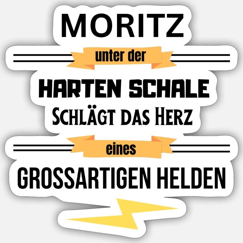 Moritz unter harte Schale eines Großartigen Helden Sticker Größe S (10 x 10 cm)