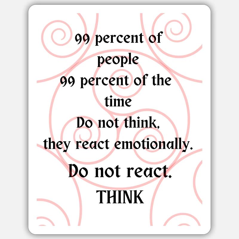 Do not react. Think. - Sticker size S (10 x 10 cm) - white matte
