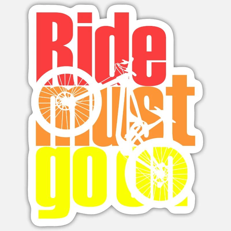 Ride Must Go On - Sticker Größe S (10 x 10 cm) - Mattweiß