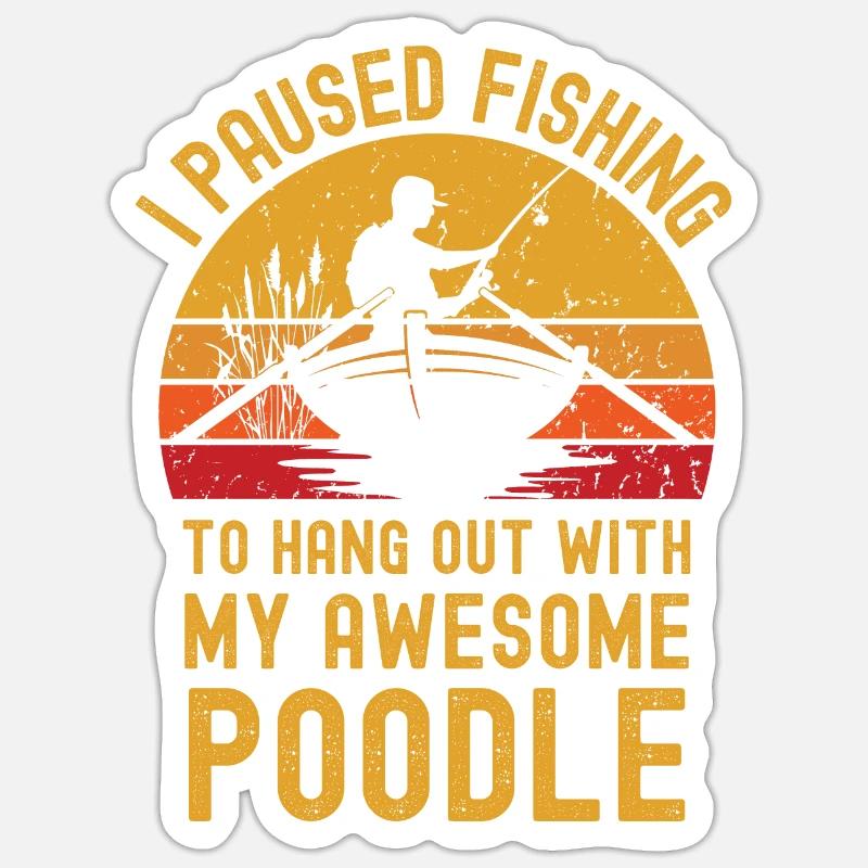 Pêche, pêche et caniche - Sticker taille S (10 x 10 cm) - blanc mat