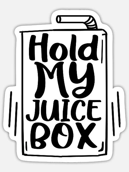 Hold my Juice Box - Sticker Größe S (10 x 10 cm) - Mattweiß