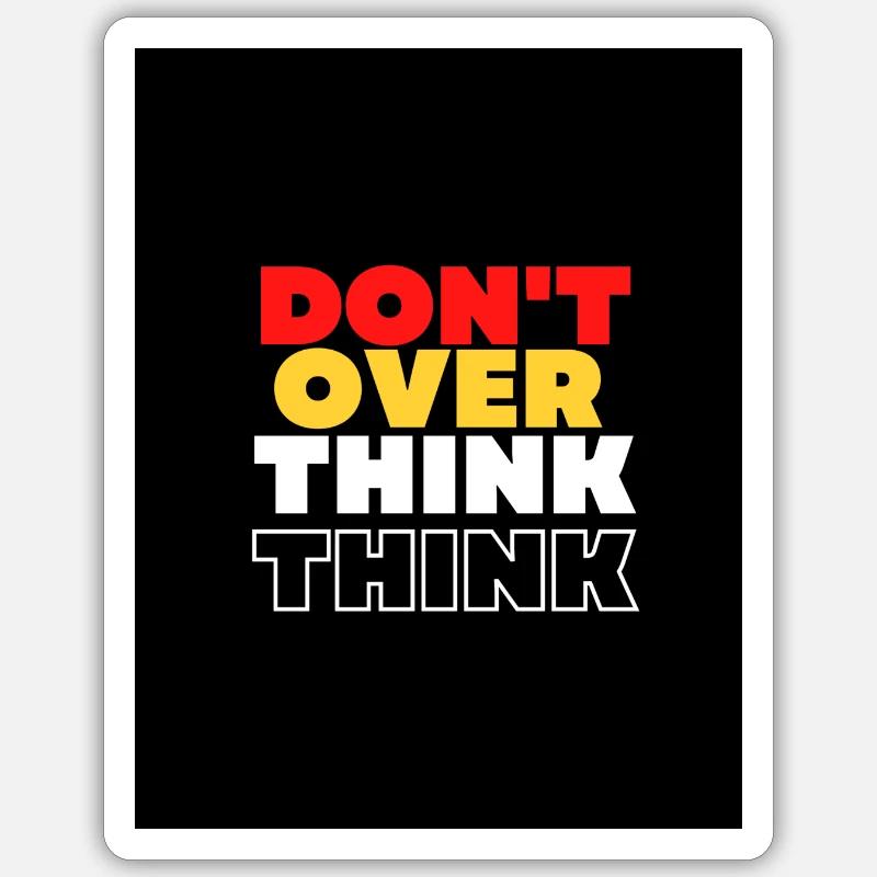 DON'T OVER THINK - Sticker size S (10 x 10 cm) - white matte