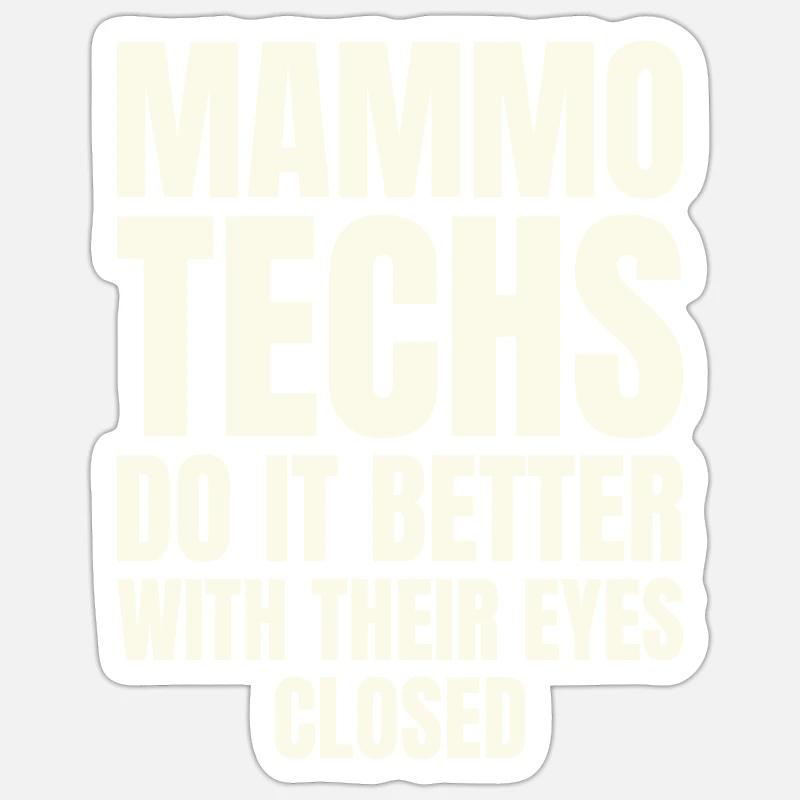 Mammo Techs Do It Better With Their Eyes Closed Sticker size S (10 x 10 cm)