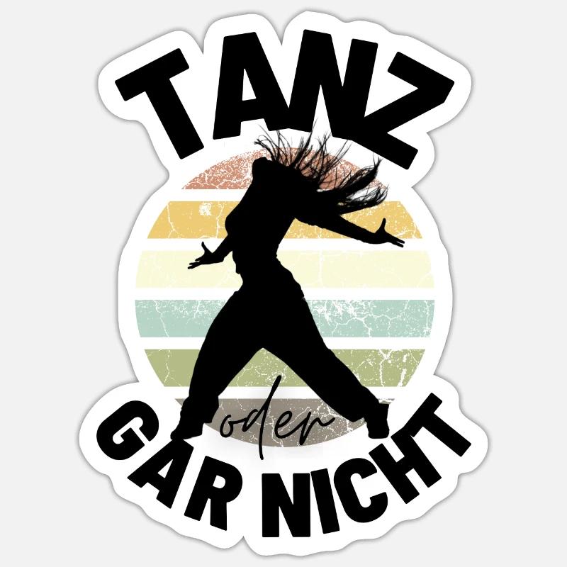 Tanz oder gar nicht Motivation Sprüche Sticker Größe S (10 x 10 cm)