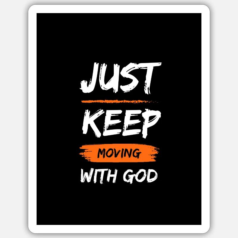 Just keep moving with god - Sticker Größe S (10 x 10 cm) - Mattweiß