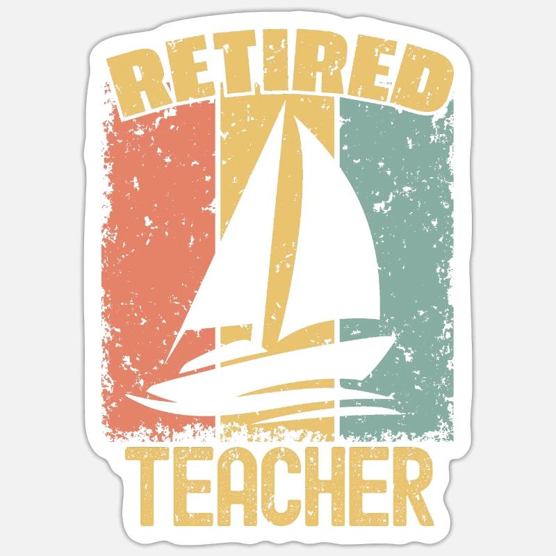 Sailing retired teacher - Sticker size S (10 x 10 cm) - white matte