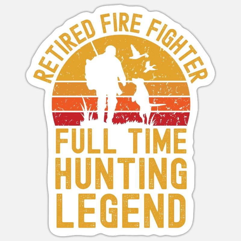 Retired fire fighter hunting legend - Sticker size S (10 x 10 cm) - white matte