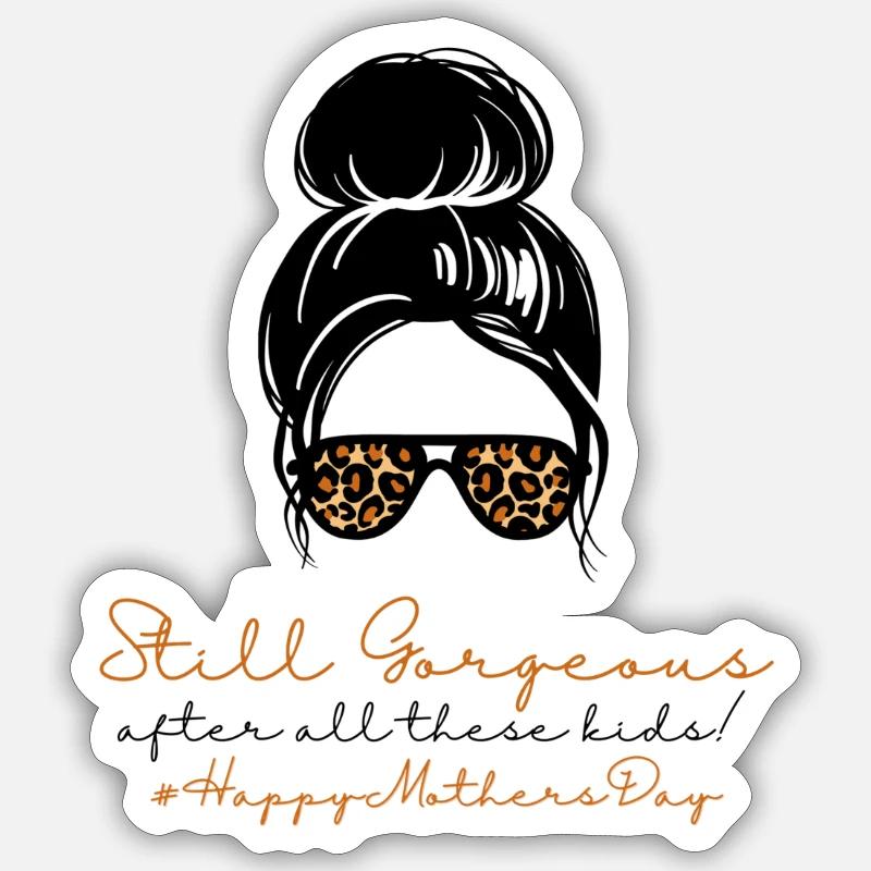 Immer noch wunderschön #HappyMothersDay (4) - Sticker Größe S (10 x 10 cm) - Mattweiß