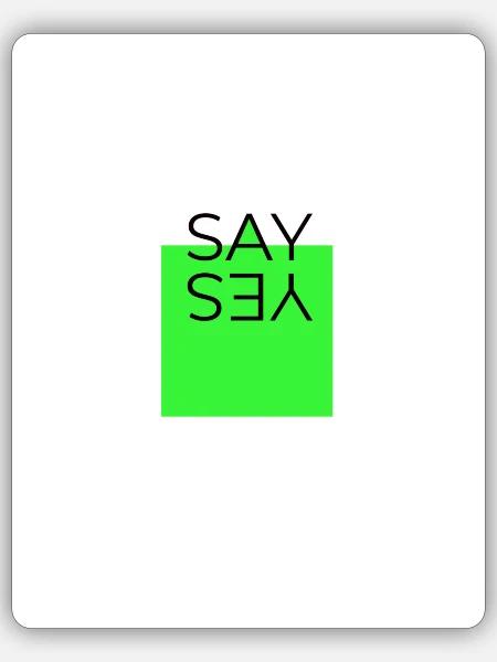 SAY YES - Sticker Größe S (10 x 10 cm) - Mattweiß