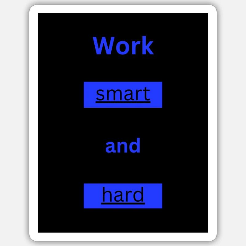 Work smart and hard Sticker Größe S (10 x 10 cm)