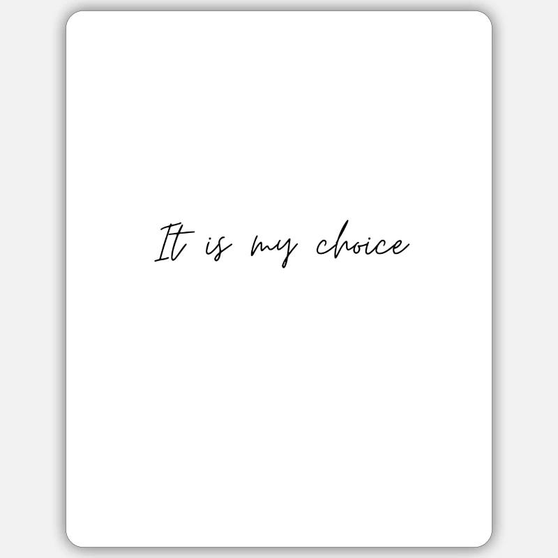 C’est mon choix Sticker taille S (10 x 10 cm)