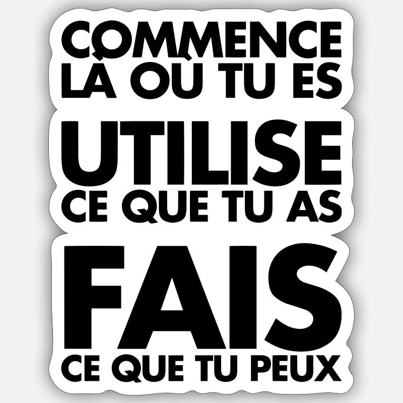 COMMENCE LA OU TU ES Sticker taille S (10 x 10 cm)