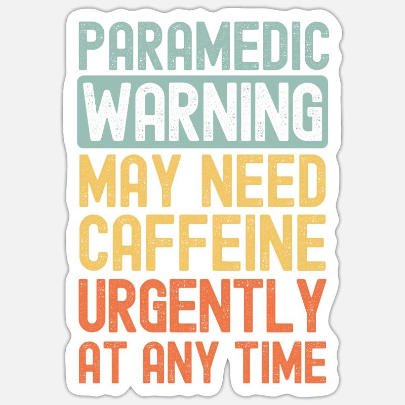 Paramedic need coffee urgently - Sticker size S (10 x 10 cm) - white matte