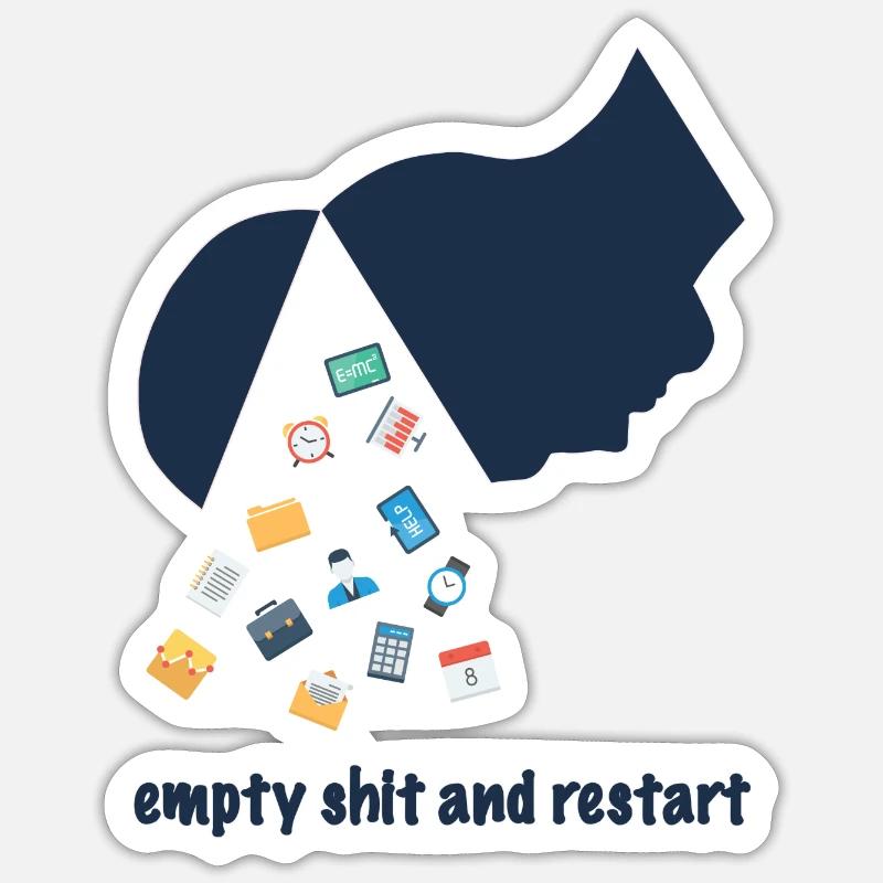 empty shit and restart - Sticker Größe S (10 x 10 cm) - Mattweiß