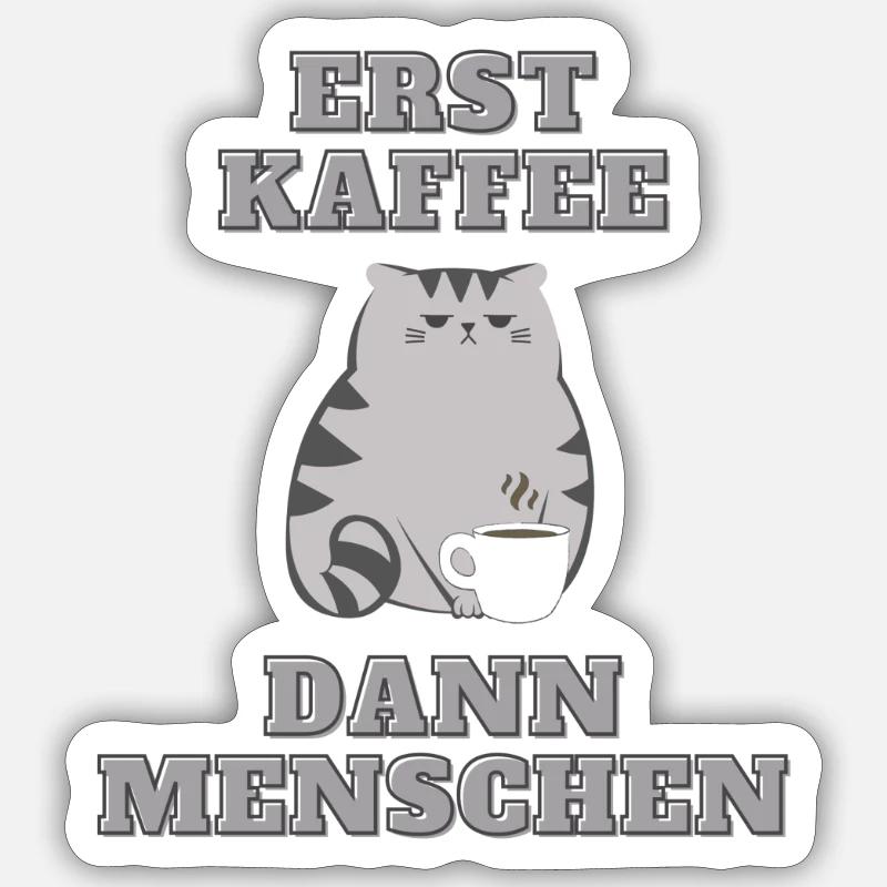 Erst Kaffee - dann Menschen - Sticker Größe S (10 x 10 cm) - Mattweiß