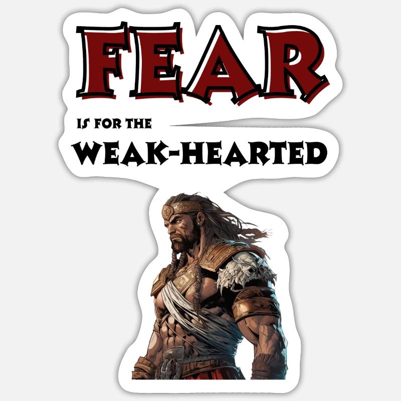 Fear is for the weak-hearted. - Sticker size S (10 x 10 cm) - white matte