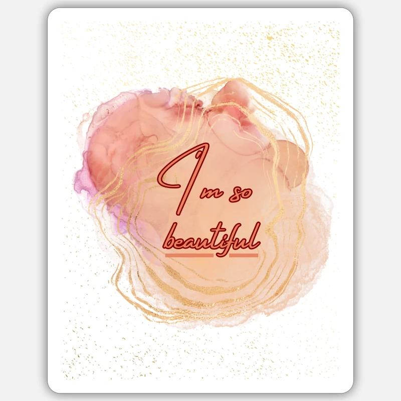 I´m so beautiful - Sticker Größe S (10 x 10 cm) - Mattweiß
