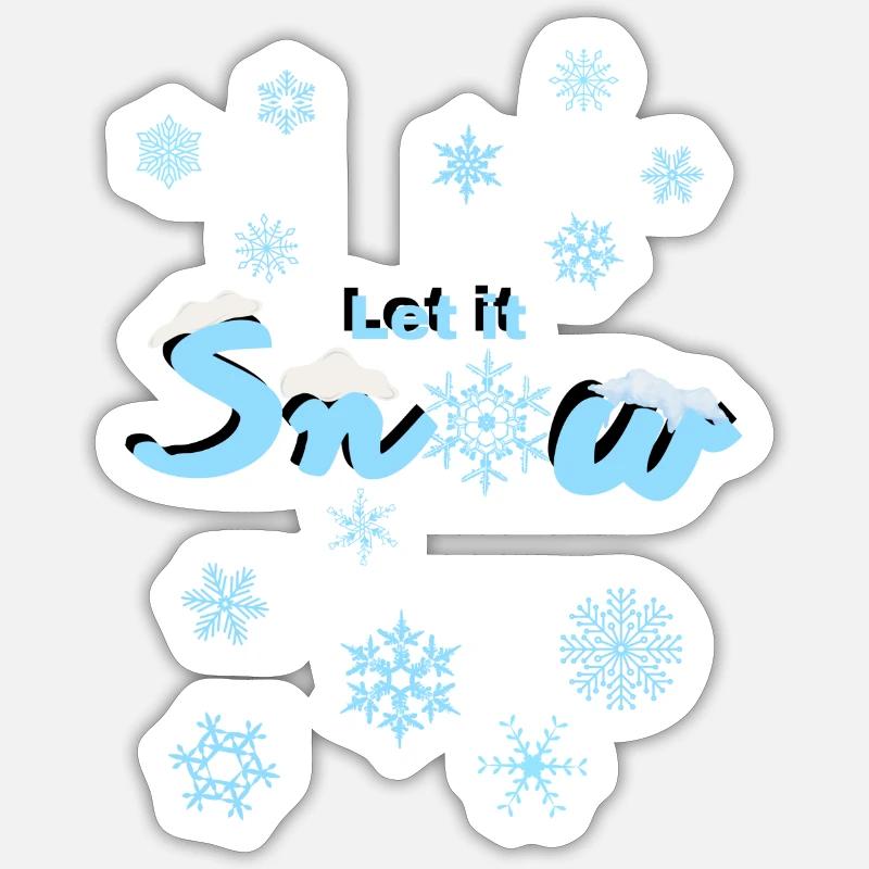 Let it snow Sticker size S (10 x 10 cm)