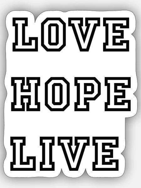 love hope live - Sticker Größe S (10 x 10 cm) - Mattweiß