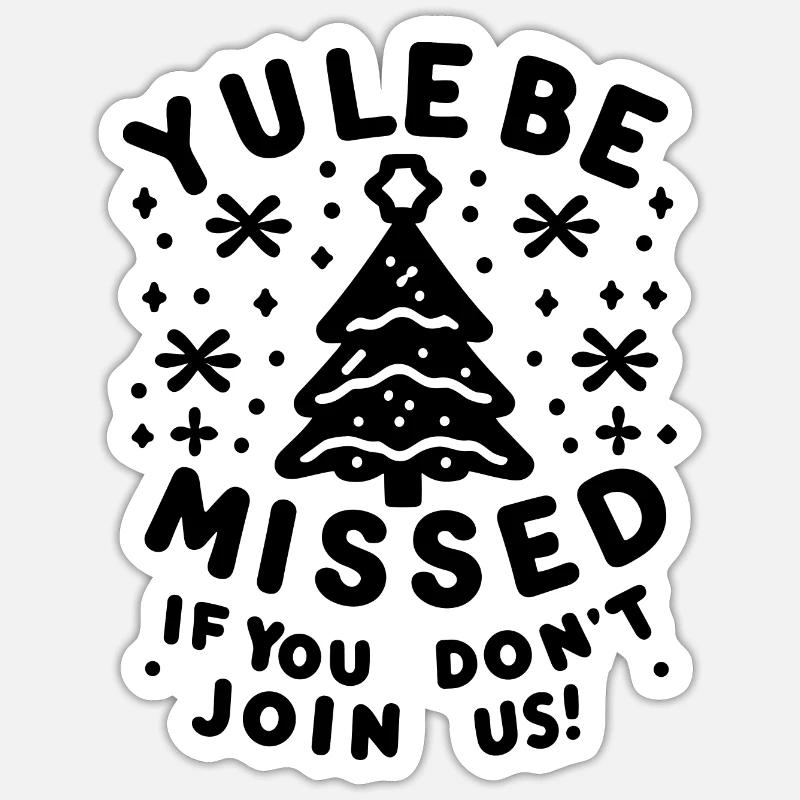 Noël à ne pas manquer si vous ne vous joignez pas à nous Sticker taille S (10 x 10 cm)