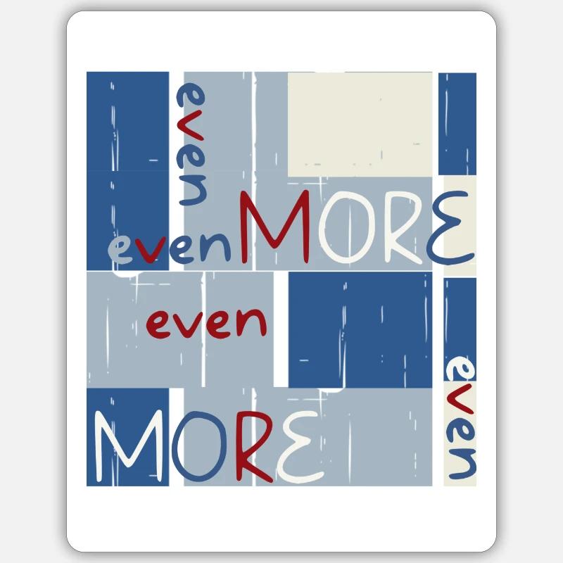 Even more. Even more. Sticker size S (10 x 10 cm)