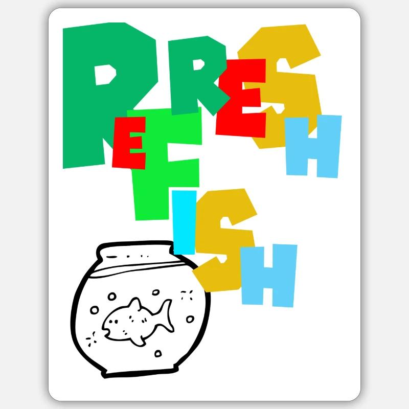 Refresh Fish. Refreshing the fish. Sticker size S (10 x 10 cm)