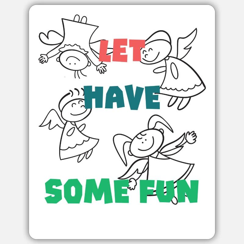 Amusez-vous un peu. Sticker taille S (10 x 10 cm)