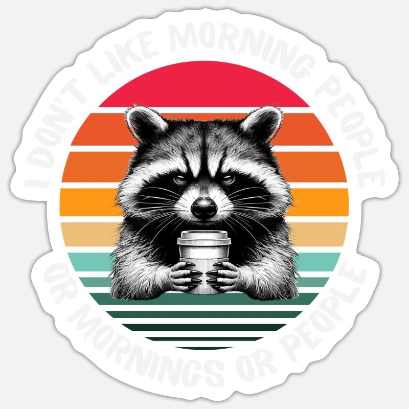 Grantiger Waschbär - I don't like Mornings Sticker Größe S (10 x 10 cm)