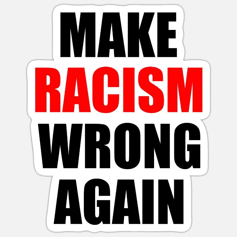 make racism wrong again - Sticker Größe S (10 x 10 cm) - Mattweiß