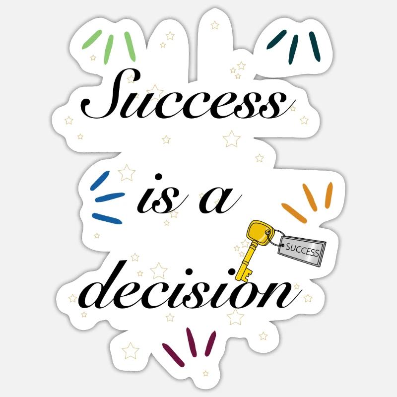 Success is a decision - Sticker size S (10 x 10 cm) - white matte