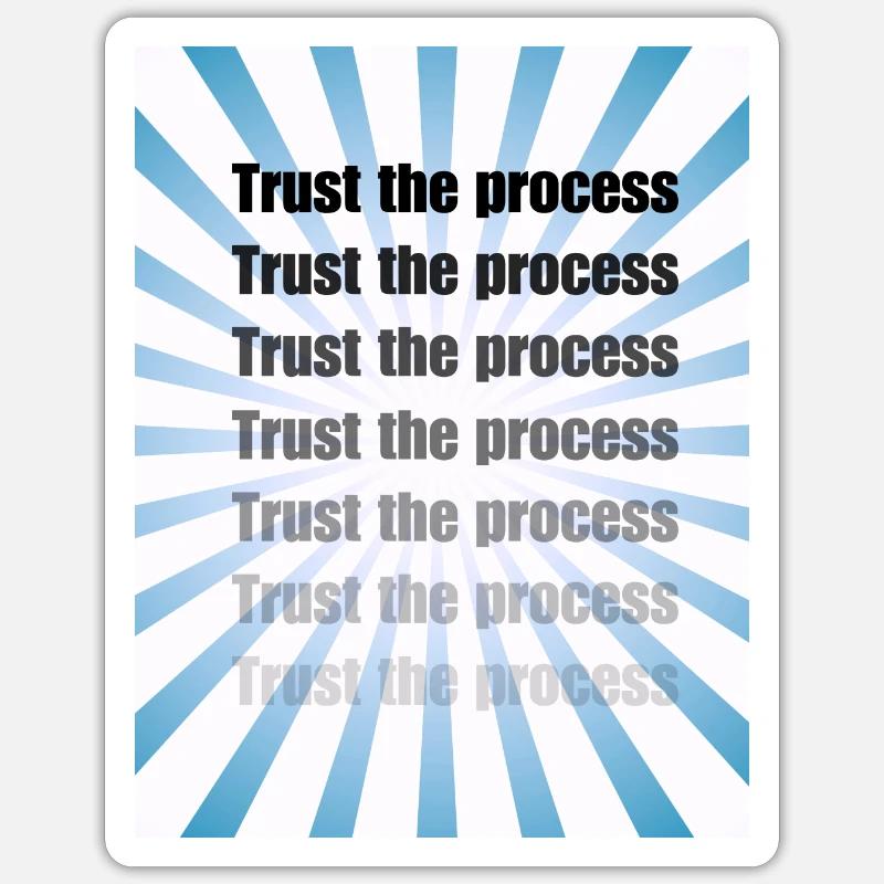 Trust the process! Sticker taille S (10 x 10 cm)