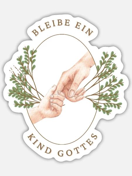 Bleibe ein Kind Gottes - Sticker Größe S (10 x 10 cm) - Mattweiß