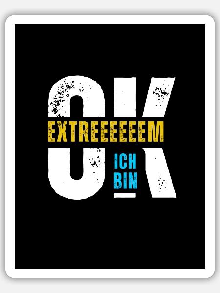 Ich bin extrem ok. - Sticker Größe S (10 x 10 cm) - Mattweiß