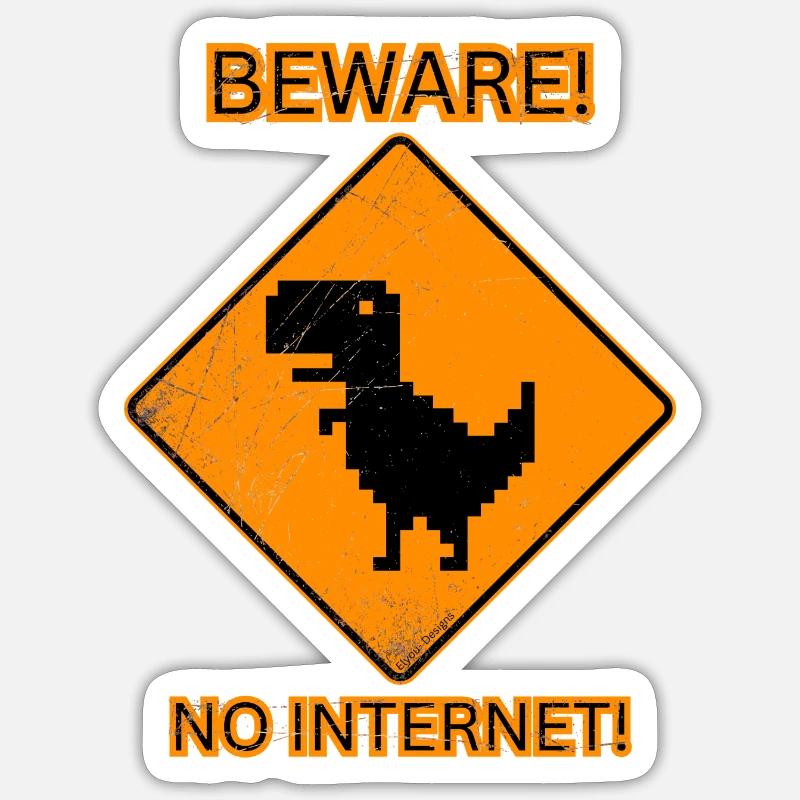 Beware! No-Internet Dino - Sticker Größe S (10 x 10 cm) - Mattweiß