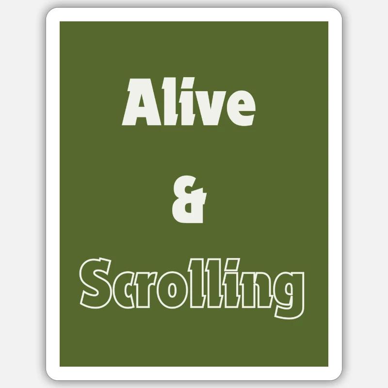 Alive and Scrolling - Sticker size S (10 x 10 cm) - white matte