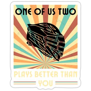 Einer von uns beiden spielt besser als du Lacrosse - Sticker Größe S (10 x 10 cm) - Mattweiß - Vorne